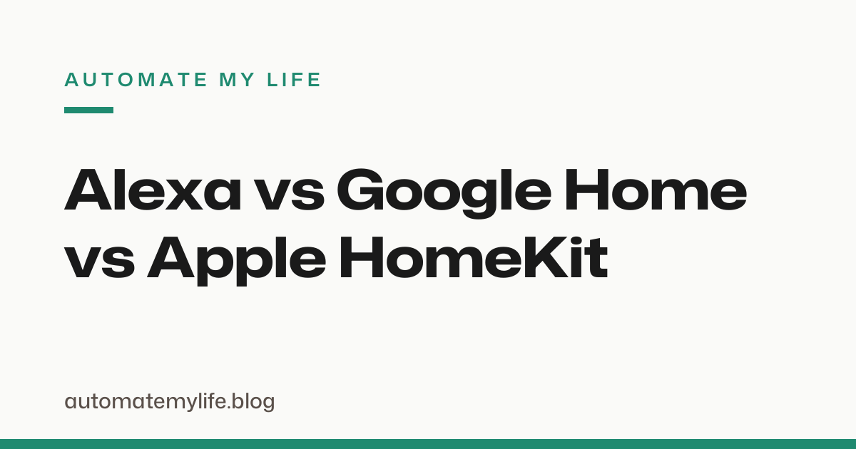 Alexa vs Google Home vs Apple HomeKit: Which Smart Home Ecosystem Should You Pick?