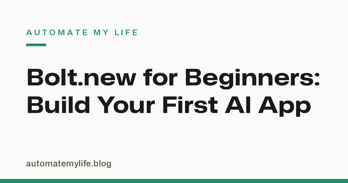 Bolt.new for Beginners: Build Your First AI-Generated App With No Code