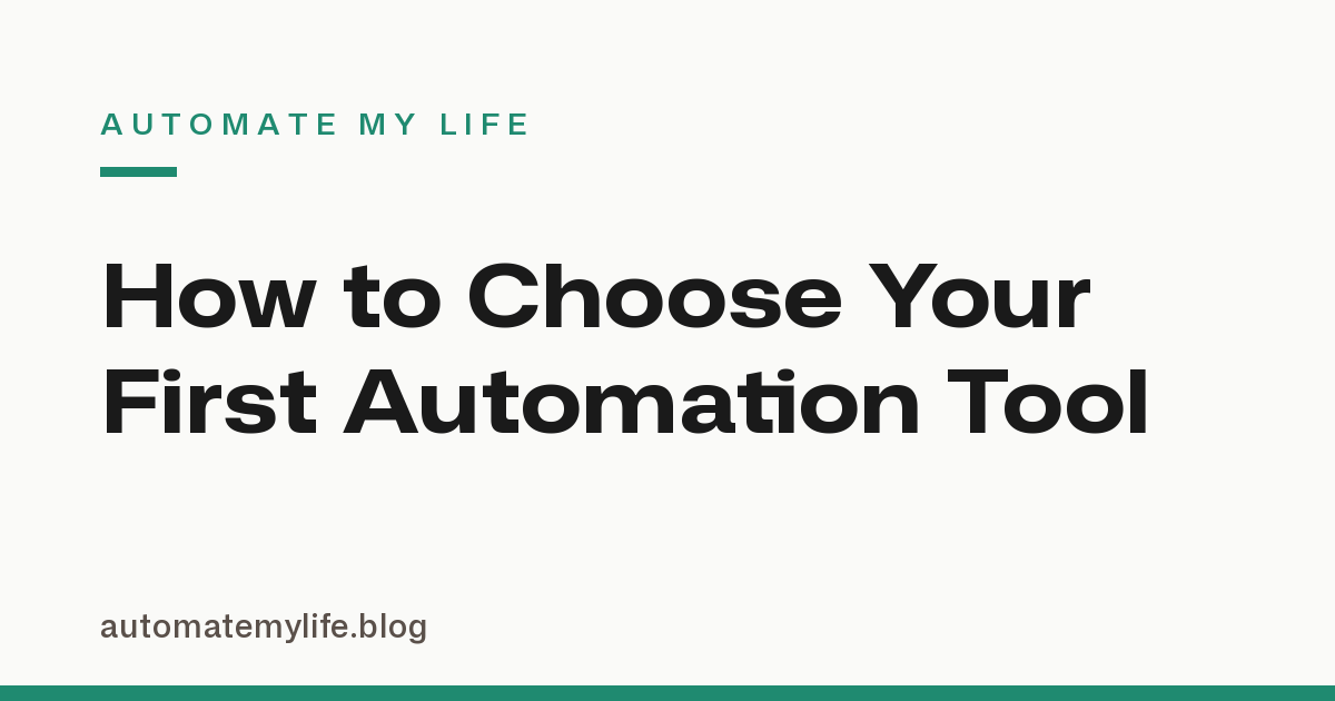 How to Choose Your First Automation Tool: A Beginner’s Decision Framework