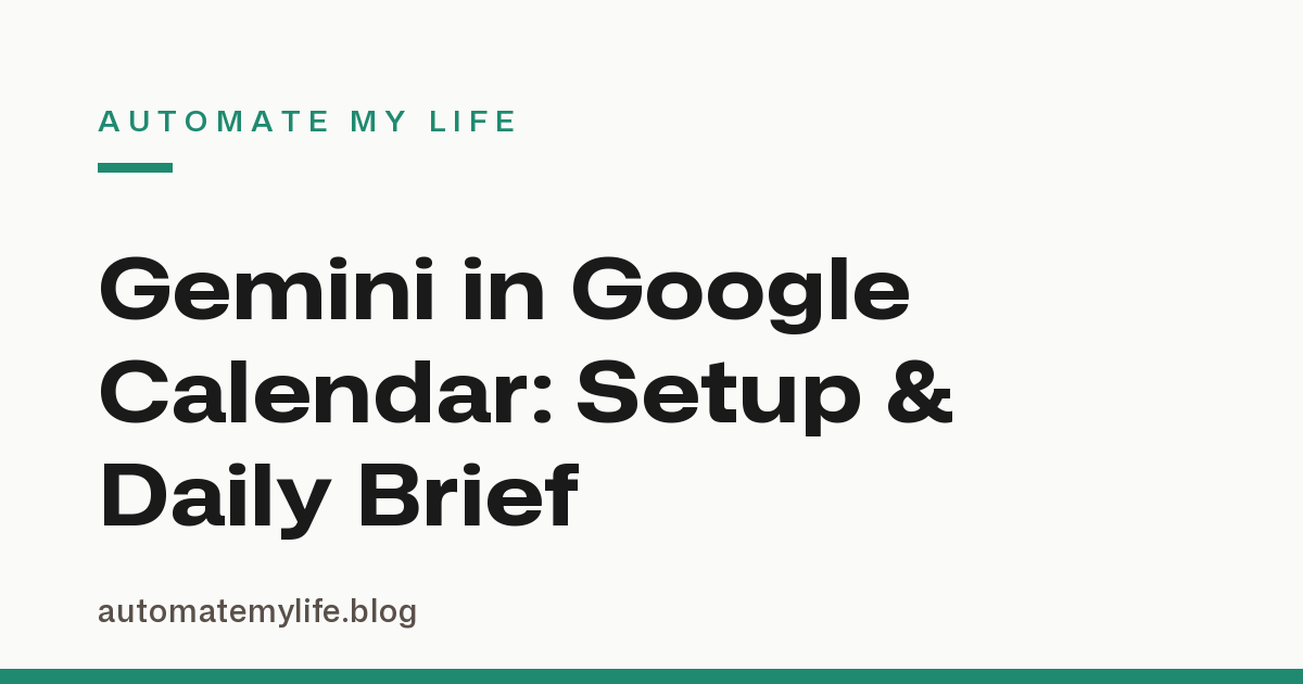 How to Use Gemini in Google Calendar: Natural-Language Scheduling and Daily Briefs