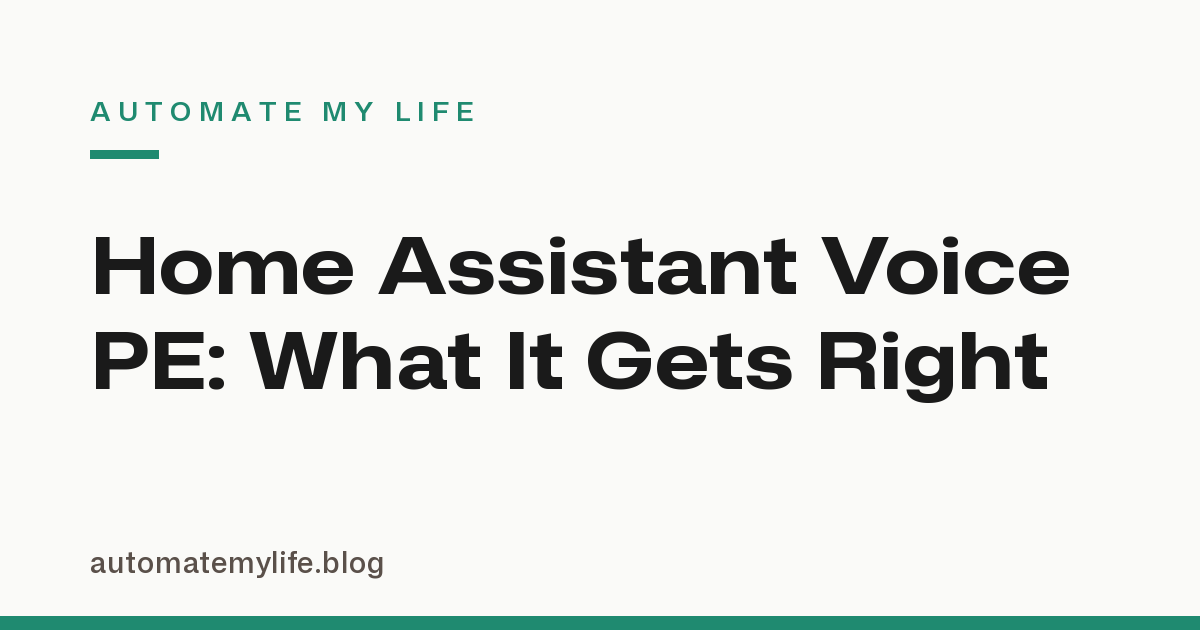 Home Assistant Voice Preview Edition: What It Does Well and Where It Falls Short