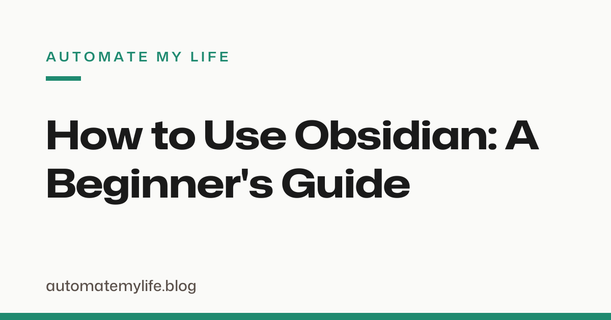 How to Use Obsidian: A Beginner’s Guide to Linked Notes