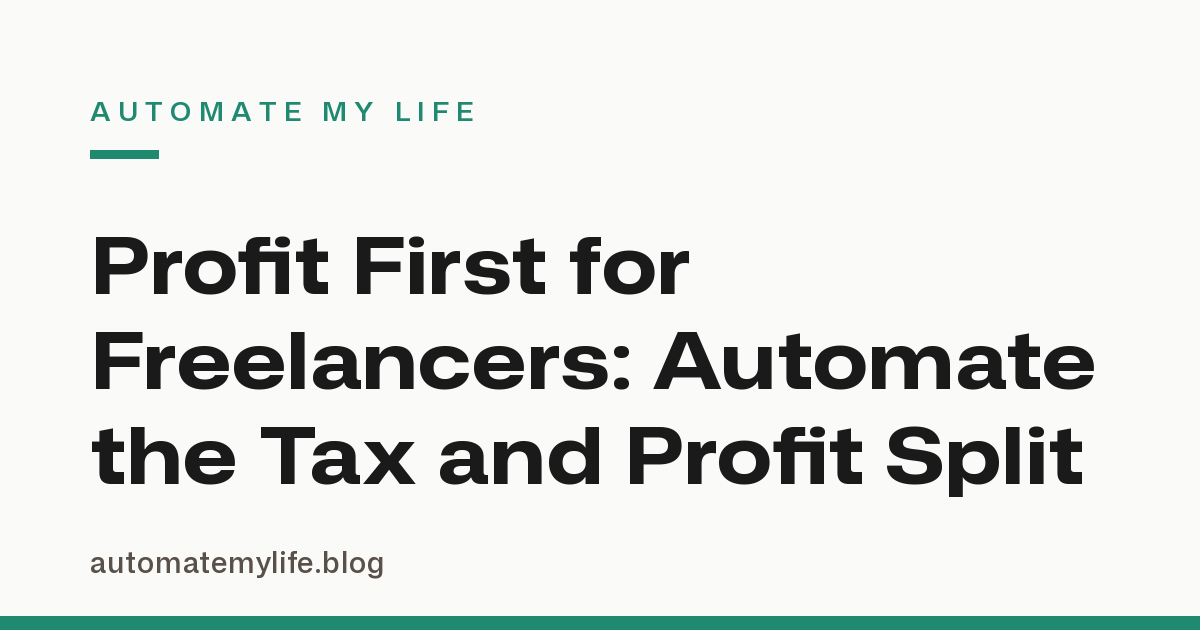 Profit First for Freelancers: Automate the Tax and Profit Split