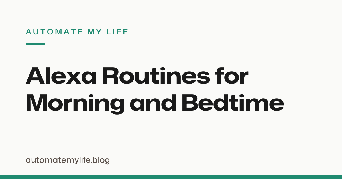 How to Set Up Alexa Routines for Morning and Bedtime (Beginner Guide)