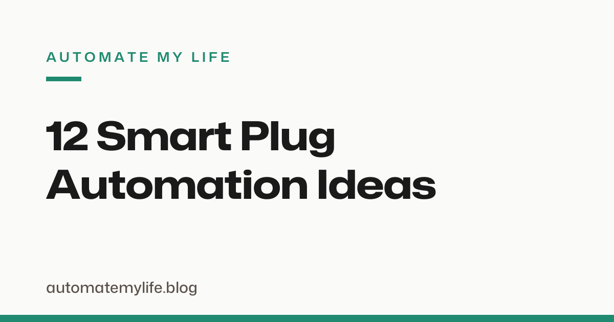 Smart Plug Automation Ideas: 12 Useful Ways to Use Them